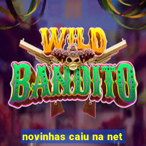 novinhas caiu na net